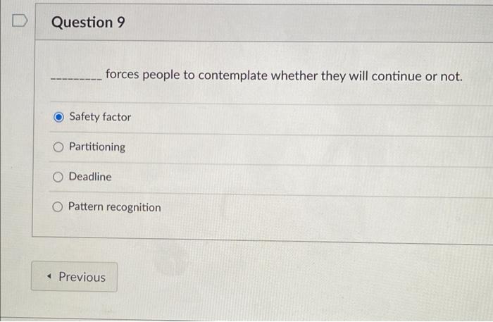 D Question 9 forces people to contemplate whether they will continue or