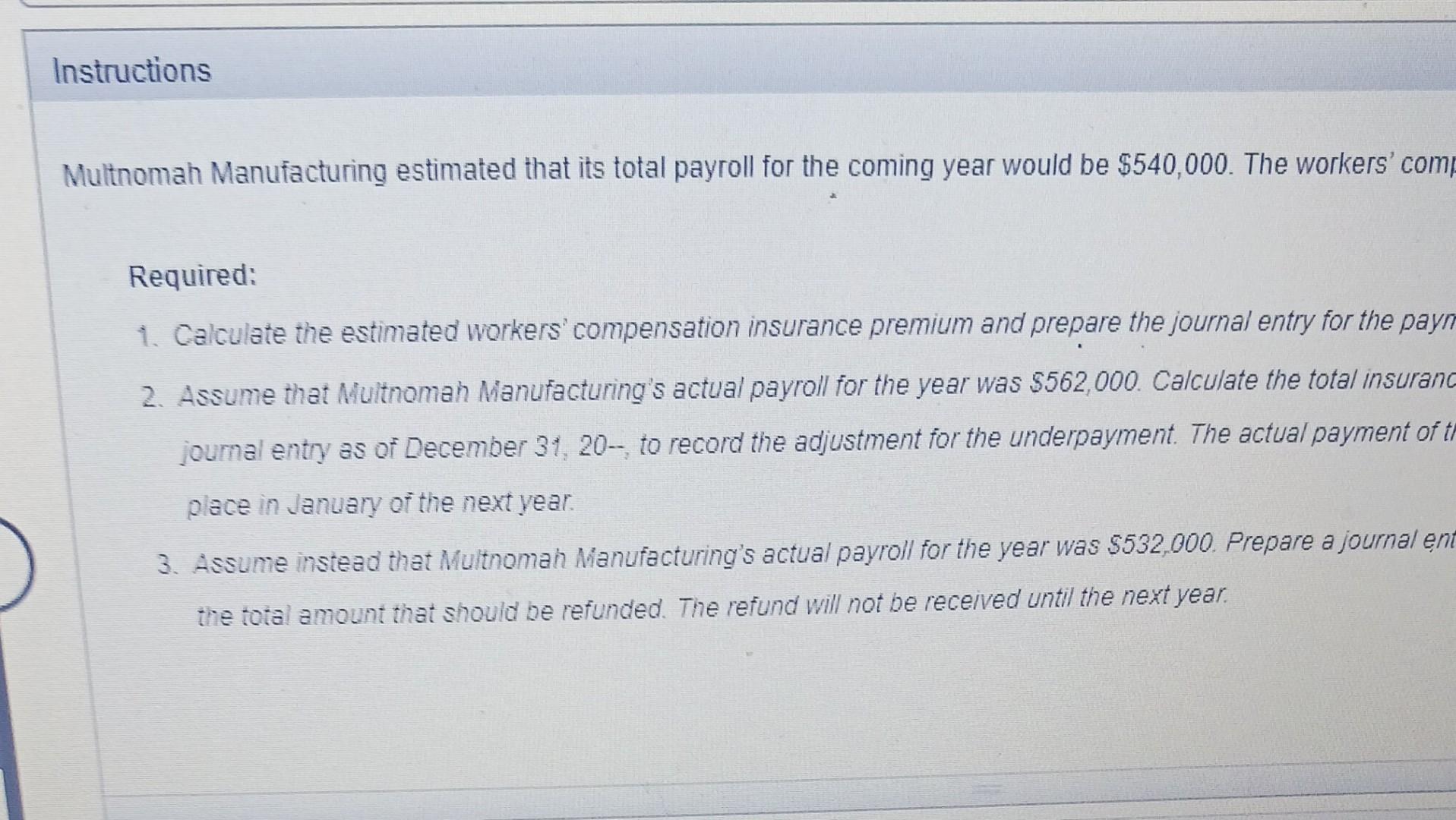 Instructions Multnomah Manufacturing estimated that its total payroll for the coming year