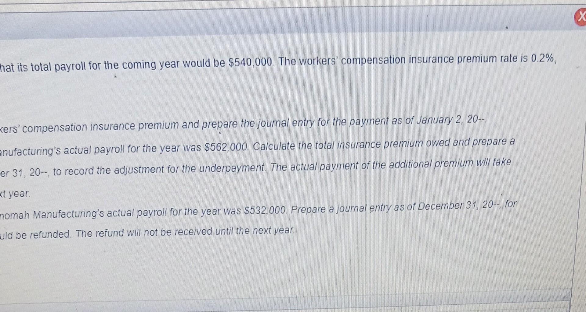 would be $540,000. The workers' comp Required: 1. Calculate the estimated workers'