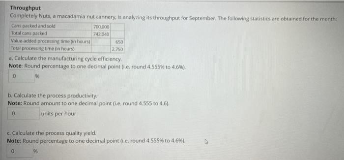 Throughput Completely Nuts, a macadamia nut cannery, is analyzing its throughput for