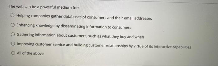 The web can be a powerful medium for: O Helping companies gather