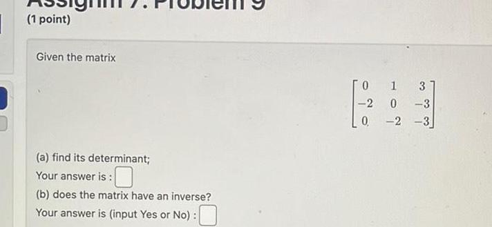 (1 point) Given the matrix 0 1 -2 0 3 -3 102
