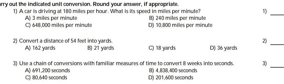 arry out the indicated unit conversion. Round your answer, if appropriate. 1)