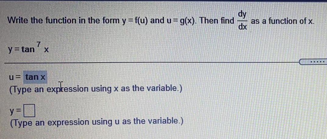dy Write the function in the form y = f(u) and u