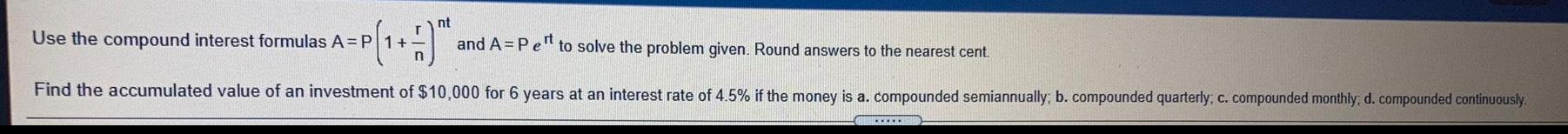 A = P(1 + ")" nt Use the compound interest formulas A=P