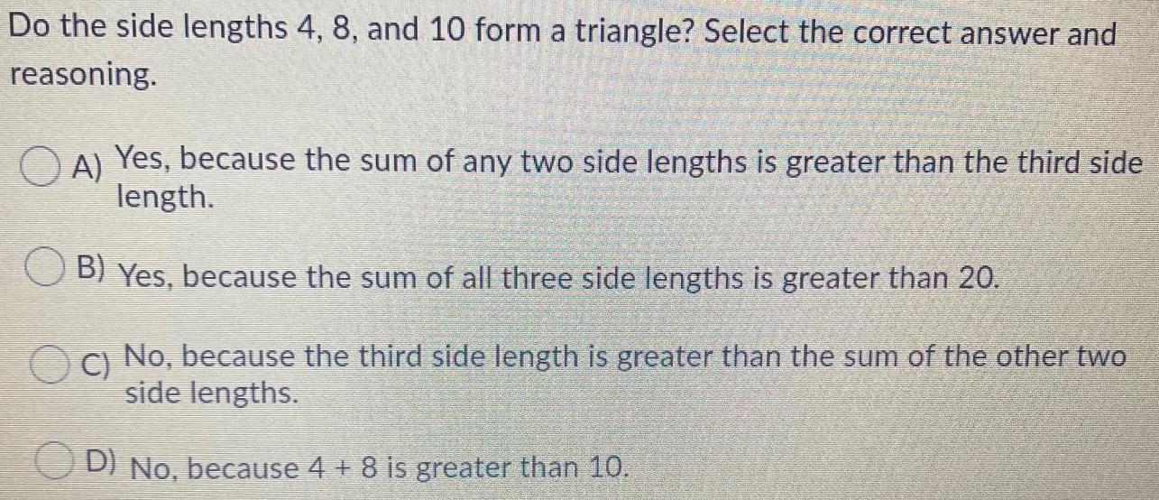 Do the side lengths 4, 8, and 10 form a triangle? Select