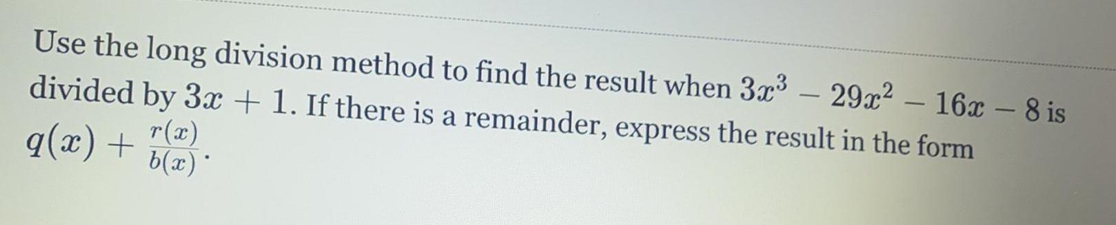 Use the long division method to find the result when 3x3 -