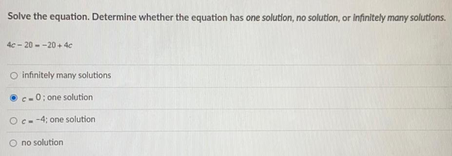 Solve the equation. Determine whether the equation has one solution, no solution,