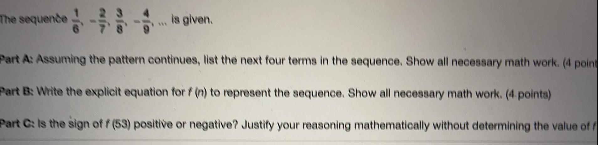 The sequence is given. Part A: Assuming the pattern continues, list the