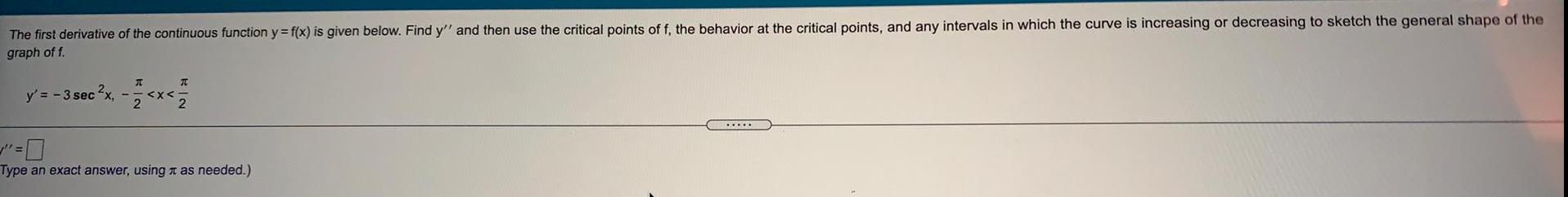 The first derivative of the continuous function y = f(x) is given