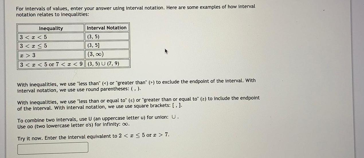 For intervals of values, enter your answer using interval notation. Here are