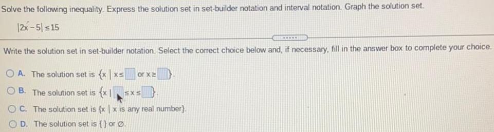 Solve the following inequality. Express the solution set in set-builder notation and