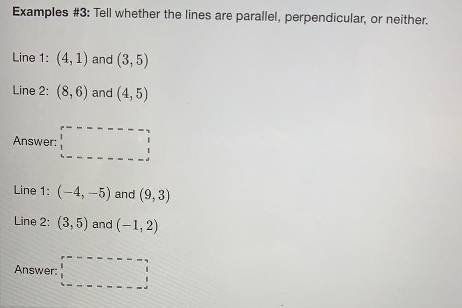 Examples #3: Tell whether the lines are parallel, perpendicular, or neither. Line