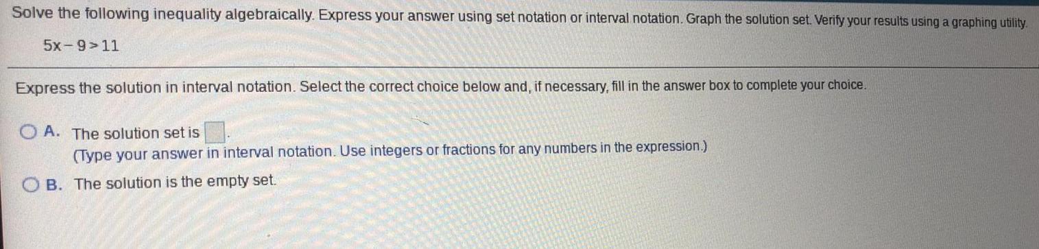 Solve the following inequality algebraically. Express your answer using set notation or