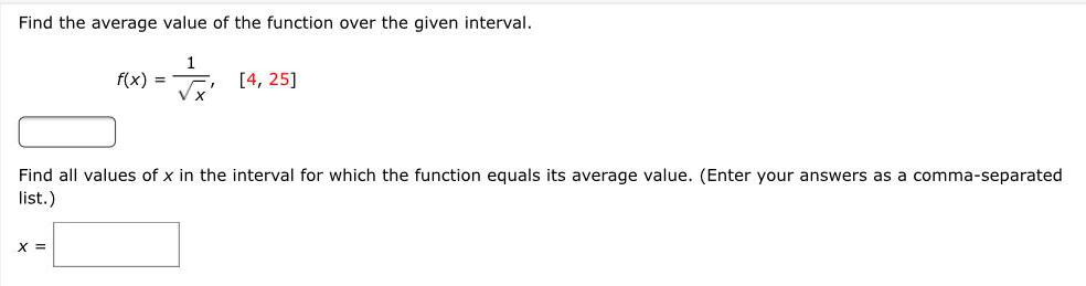 Find the average value of the function over the given interval. f(x)