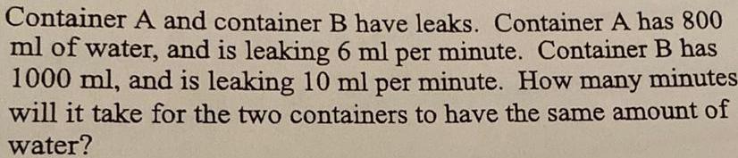 Container A and container B have leaks. Container A has 800 ml