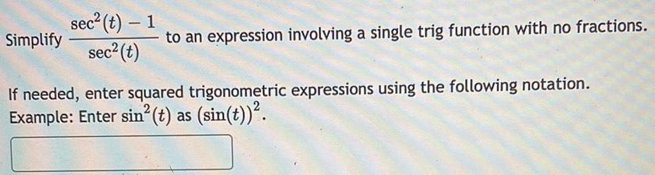 Simplify sec (t) - 1 sec (t) to an expression involving a