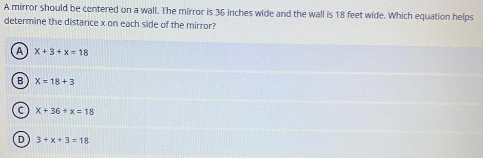 A mirror should be centered on a wall. The mirror is 36