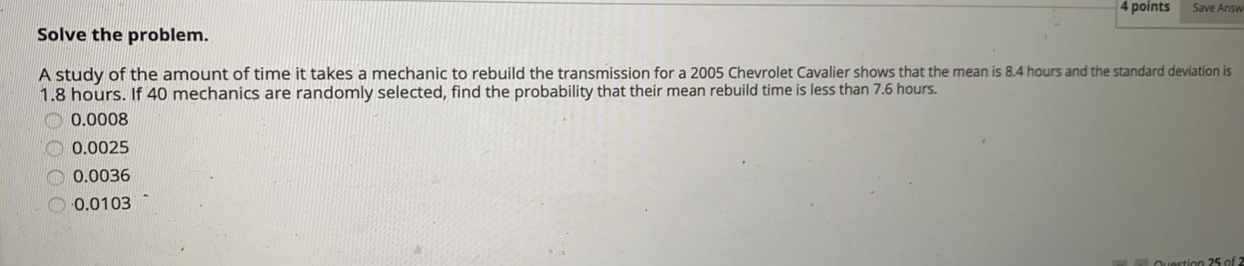 4 points Save Answ Solve the problem. A study of the amount