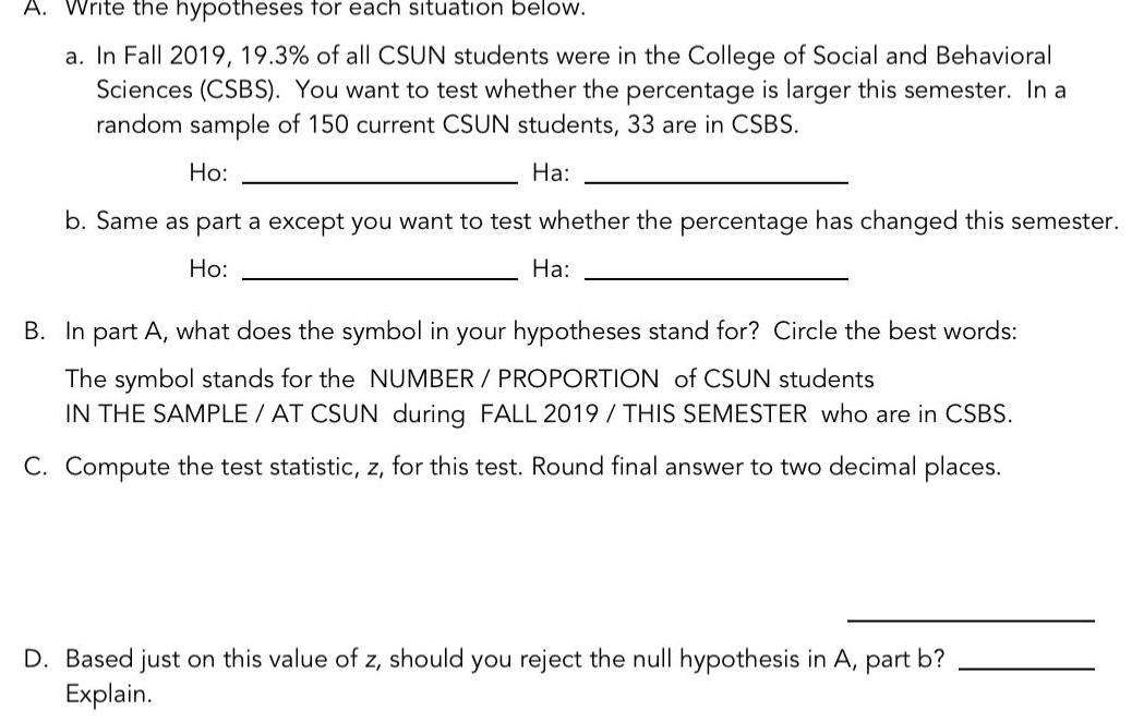 A. Write the hypotheses for each situation below. a. In Fall 2019,