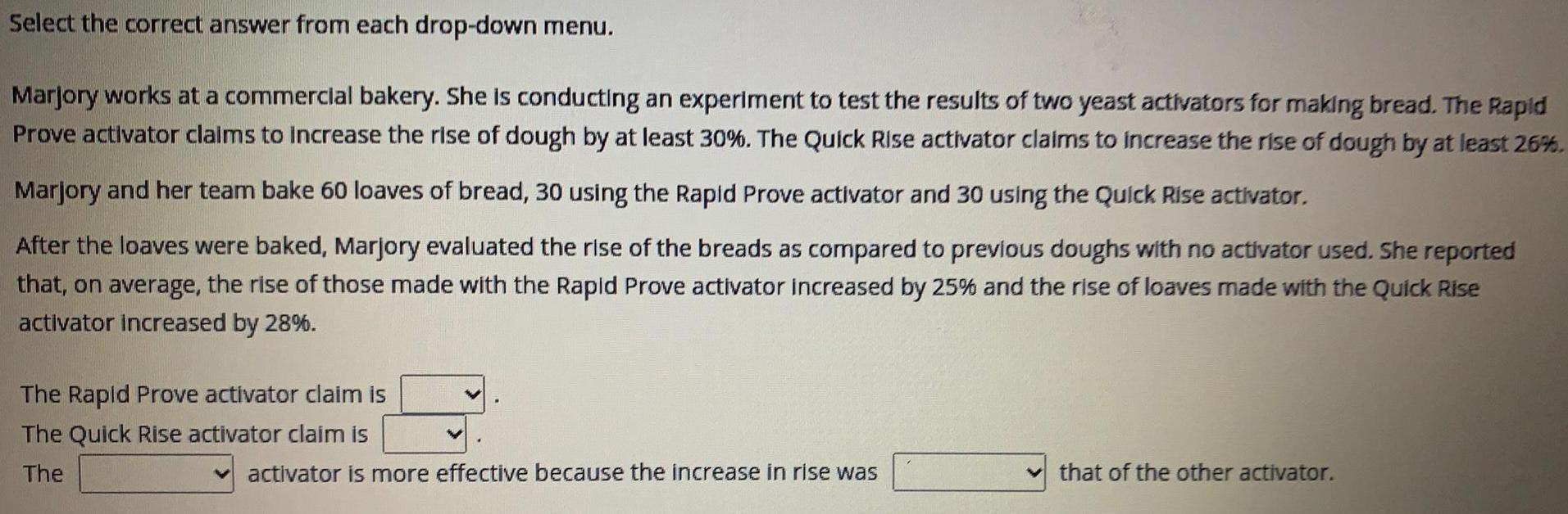Select the correct answer from each drop-down menu. Marjory works at a