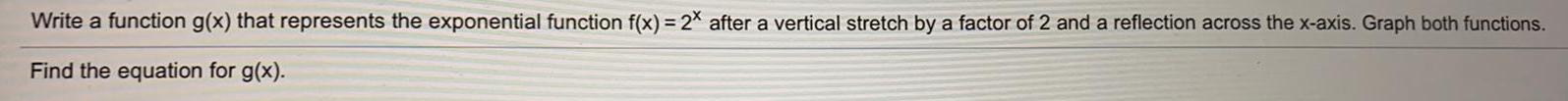 Write a function g(x) that represents the exponential function f(x) = 2x