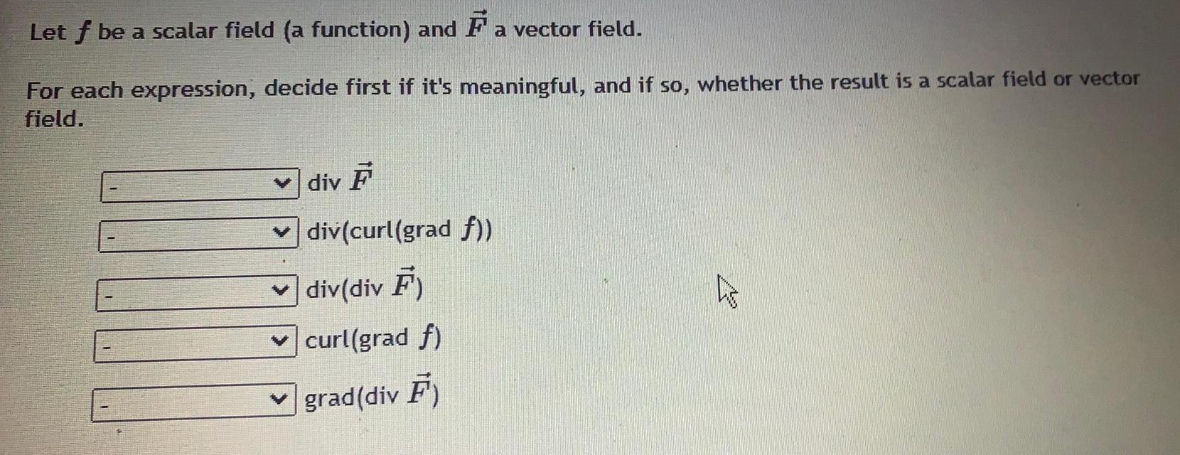 Let f be a scalar field (a function) and a vector field.