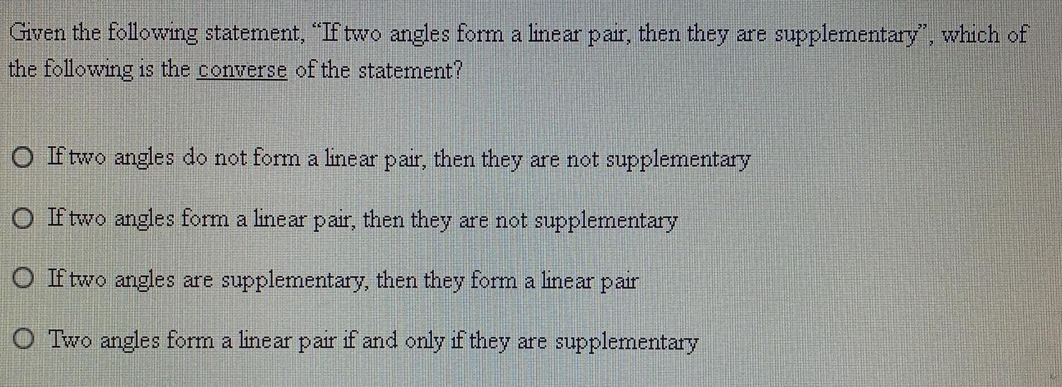 Given the following statement, "If two angles form a linear pair, then
