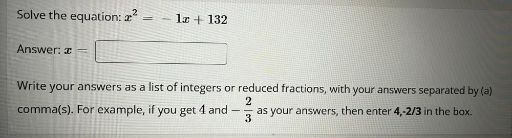 Solve the equation: x = - 1x + 132 Answer: x =
