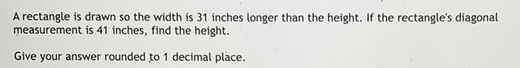 A rectangle is drawn so the width is 31 inches longer than