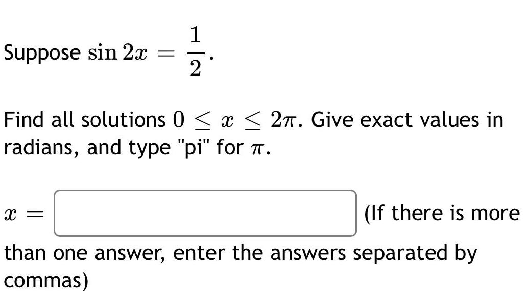 Suppose sin 2x = 1 2 Find all solutions 0 x 2.