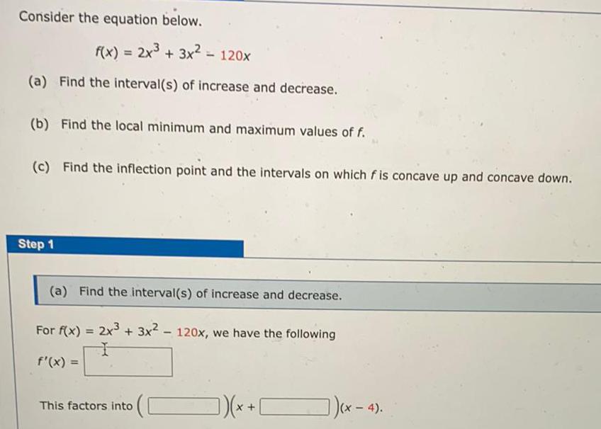 Consider the equation below. f(x) = 2x3 + 3x = 120x -