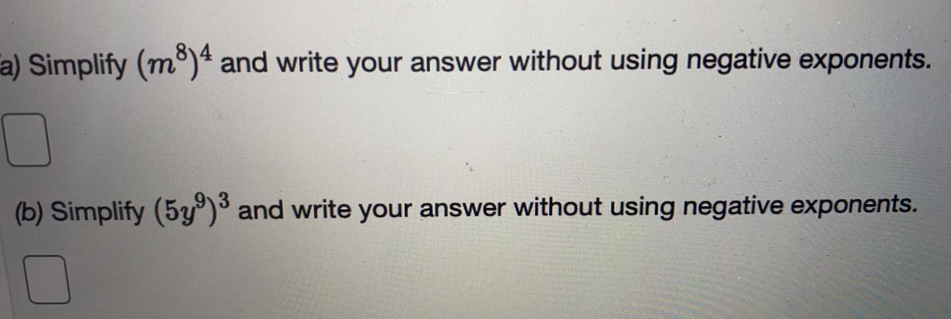 a) Simplify (m) and write your answer without using negative exponents. (b)