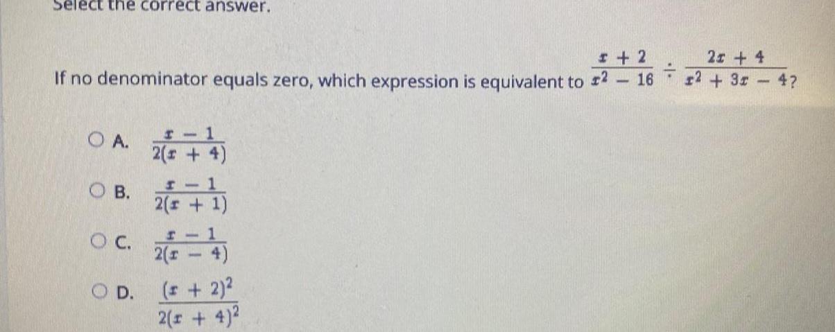 Select the correct answer. +2 = If no denominator equals zero, which