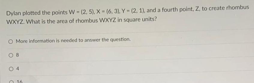 Dylan plotted the points W = (2,5), X = (6, 3), Y