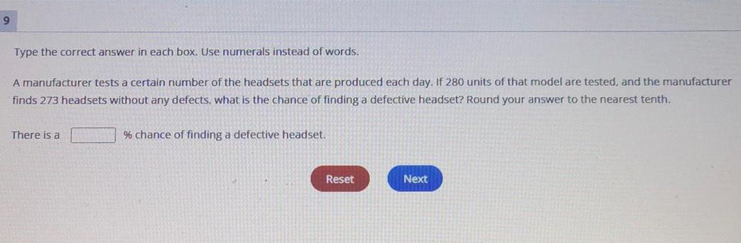 9 Type the correct answer in each box. Use numerals instead of