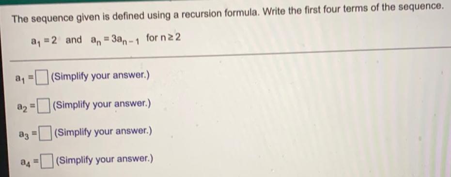 The sequence given is defined using a recursion formula. Write the first