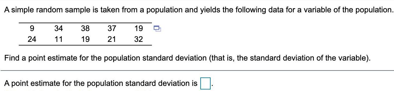 A simple random sample is taken from a population and yields the
