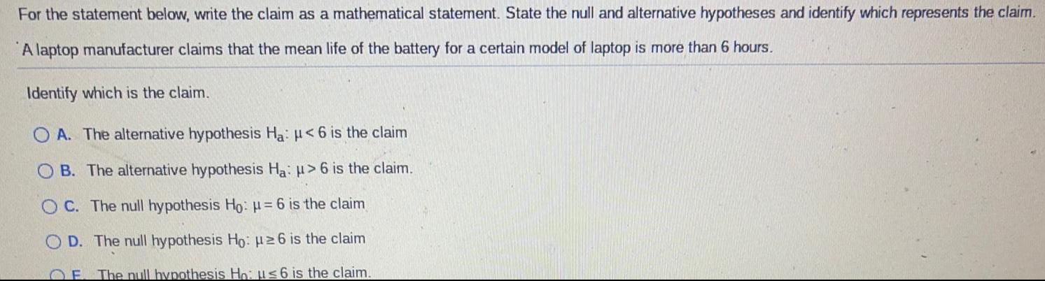 For the statement below, write the claim as a mathematical statement. State