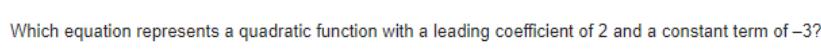 Which equation represents a quadratic function with a leading coefficient of 2