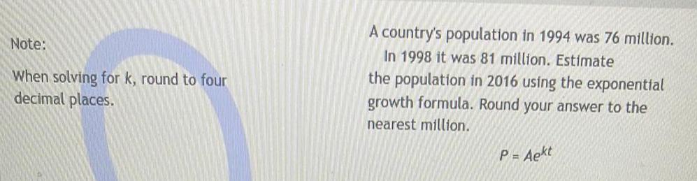 Note: When solving for k, round to four decimal places. A country's