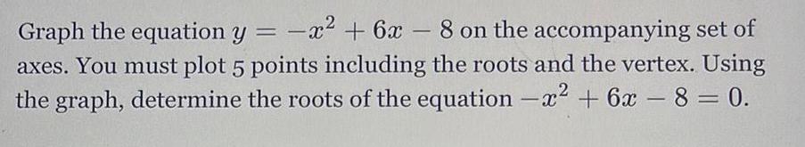 Graph the equation y = x + 6x - 8 on the