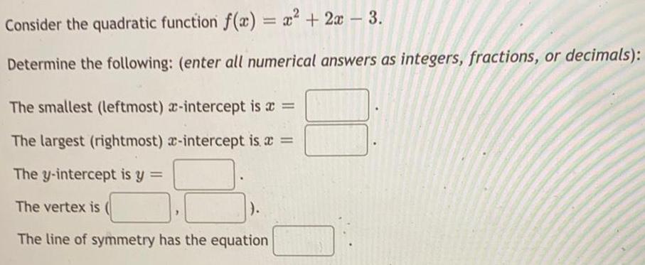 Consider the quadratic function f(x) = x + 2x - 3. Determine
