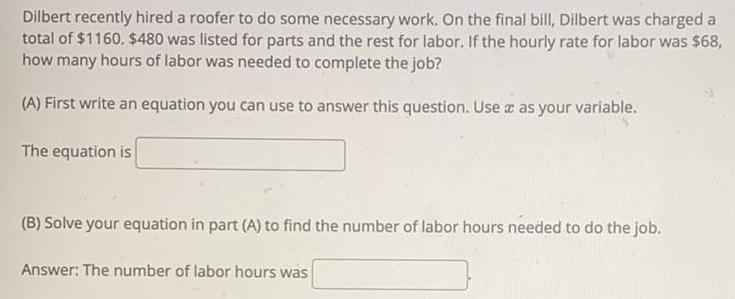 Dilbert recently hired a roofer to do some necessary work. On the