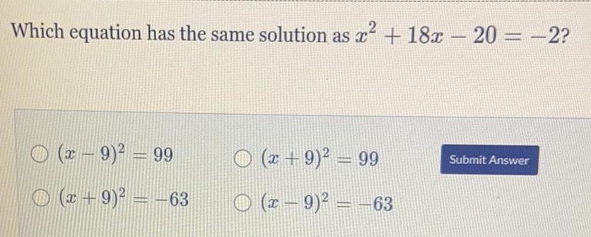 Which equation has the same solution as x + 18x-20 = -2?