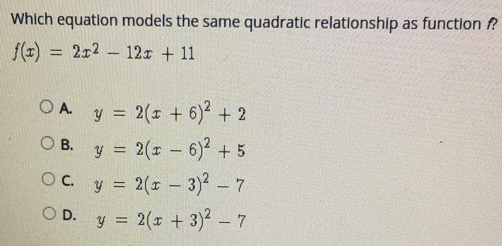 Which equation models the same quadratic relationship as function f? f(x) =