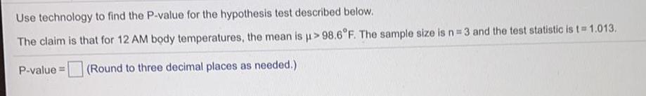 Use technology to find the P-value for the hypothesis test described below.