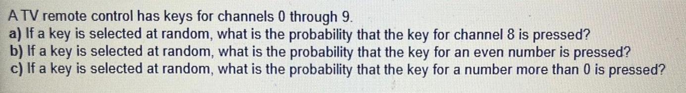A TV remote control has keys for channels 0 through 9. a)