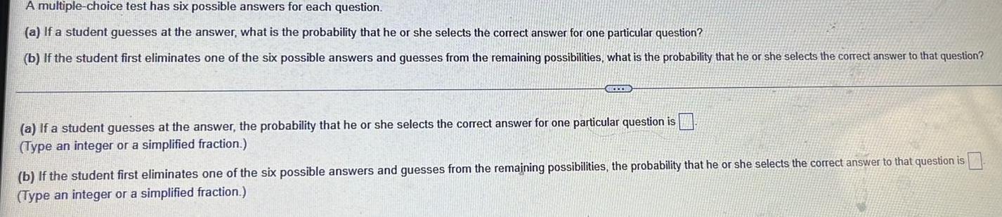 A multiple-choice test has six possible answers for each question. (a) If