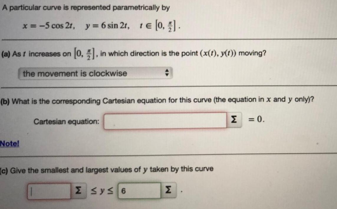 A particular curve is represented parametrically by x = -5 cos 2t,